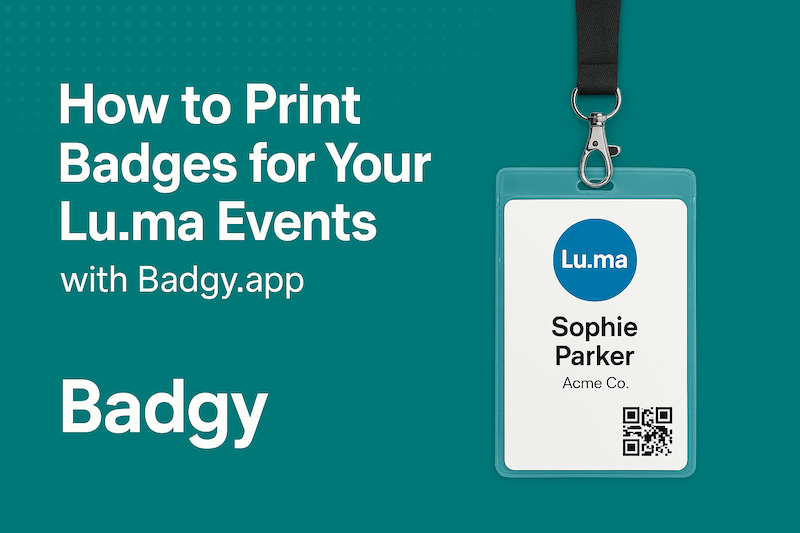 Print Professional Badges for Your Lu.ma Events